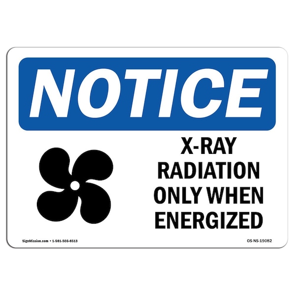 OSHA Sign, X-Ray Radiation When Energized With Symbol, 18in X 12in Aluminum, 18" W, 12" H, Landscape